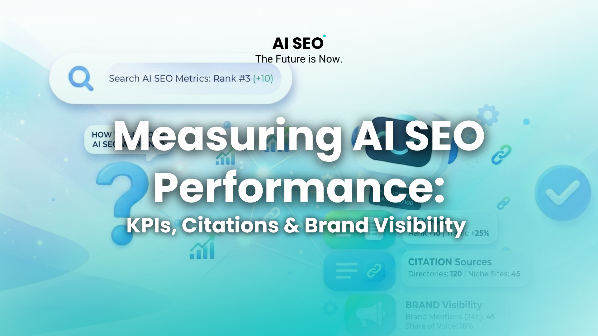 Measuring AI SEO Performance: KPIs, Citations & Brand Visibility