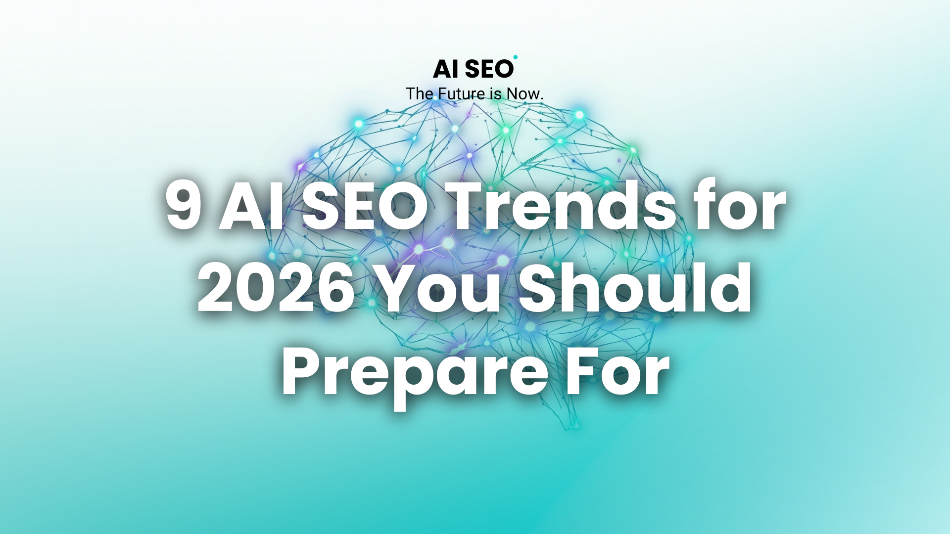 9 AI SEO Trends for 2026 You Should Prepare For